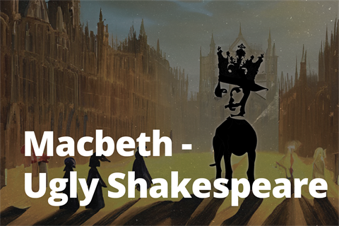 The Ugly Shakespeare Company presents Macbeth.